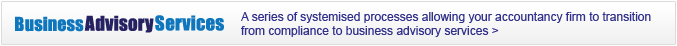 Business Advisory Services: a series of systemised processes allowing your accountancy firm to transition from compliance to business advisory services